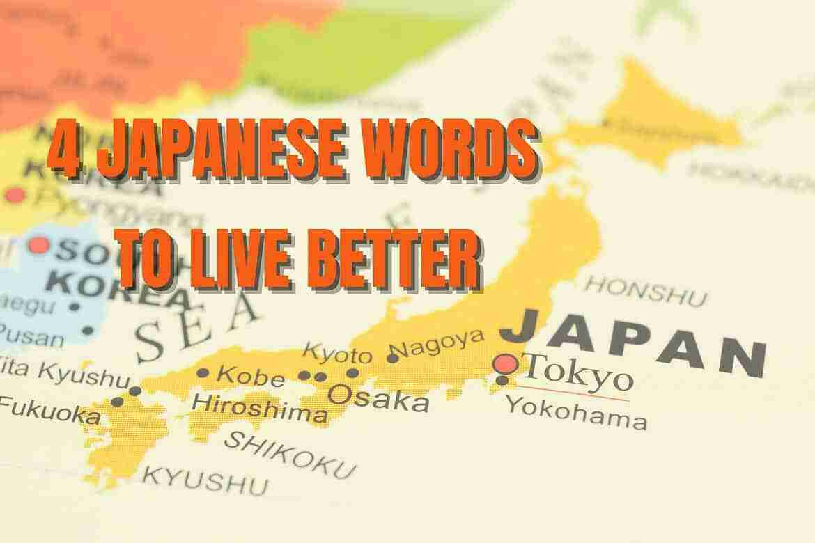 4 Japanese Words to Live Better
