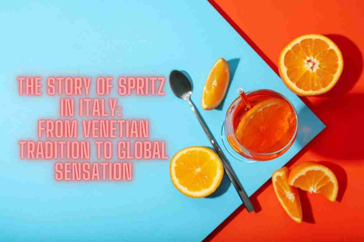 The story of Spritz in Italy from Venetian tradition to global sensation lcn firm blog