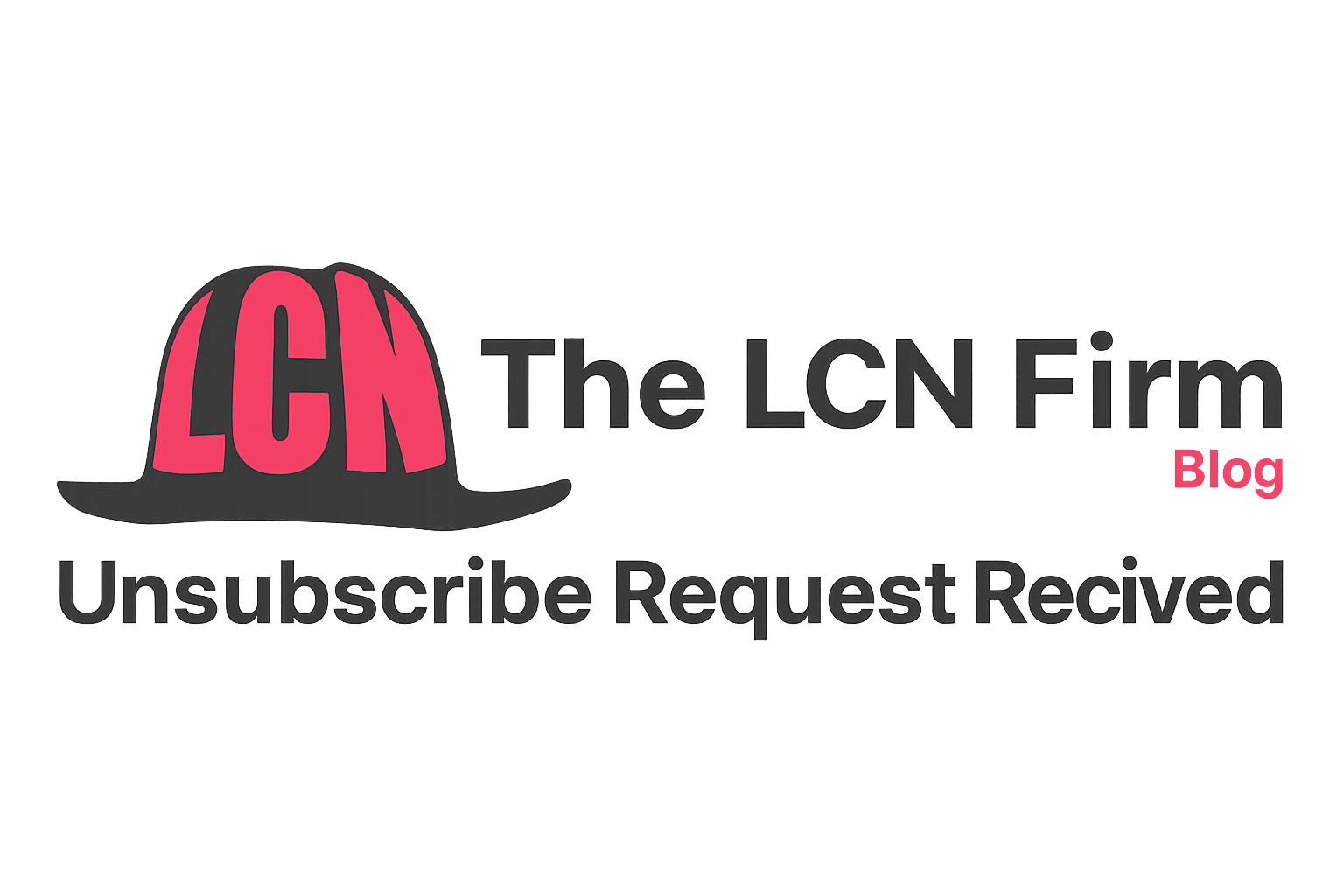 The LCN Firm - Unsubscribe Confirmation